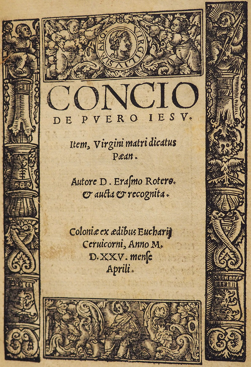 Desiderius Erasmus, Concio de puero Iesu, Cologne, Eucharius Cervicornus, avril 1525, in-8°.